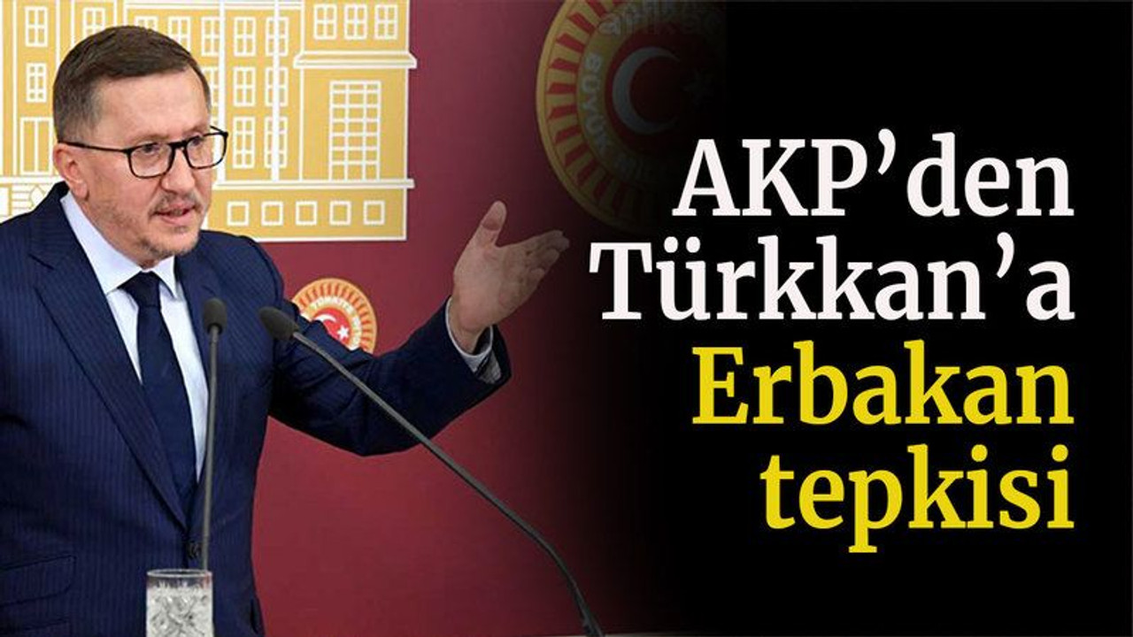 AKP’den Türkkan’a Erbakan tepkisi